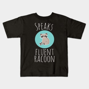 Cute Speaks Fluent Racoon Kids T-Shirt